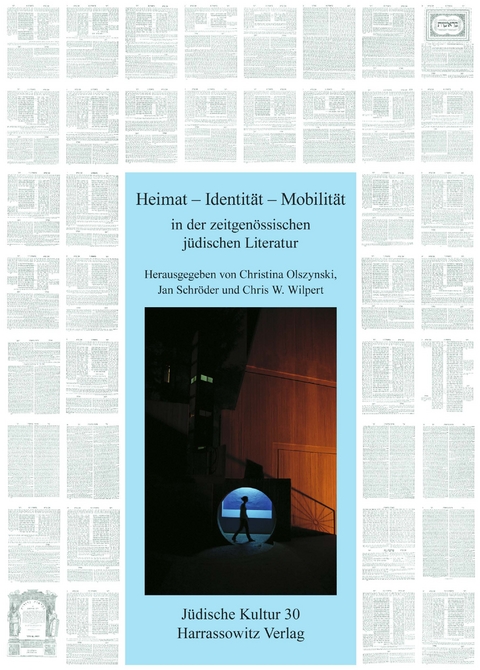 Heimat &ndash; Identit&auml;t &ndash; Mobilit&auml;t in der zeitgen&ouml;ssischen j&uuml;dischen Literatur - Christina Olszynski, Jan Schr&ouml;der, Chris Wilpert