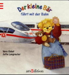 Der kleine B&auml;r f&auml;hrt mit der Bahn - Vera Sobat, Jutta Langreuter