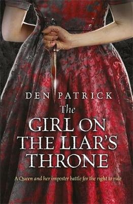 The Girl on the Liar's Throne - Den Patrick