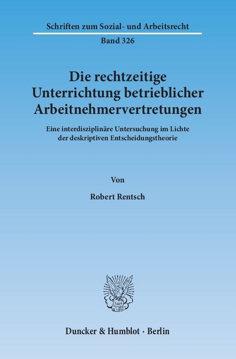 Die rechtzeitige Unterrichtung betrieblicher Arbeitnehmervertretungen. - Robert Rentsch