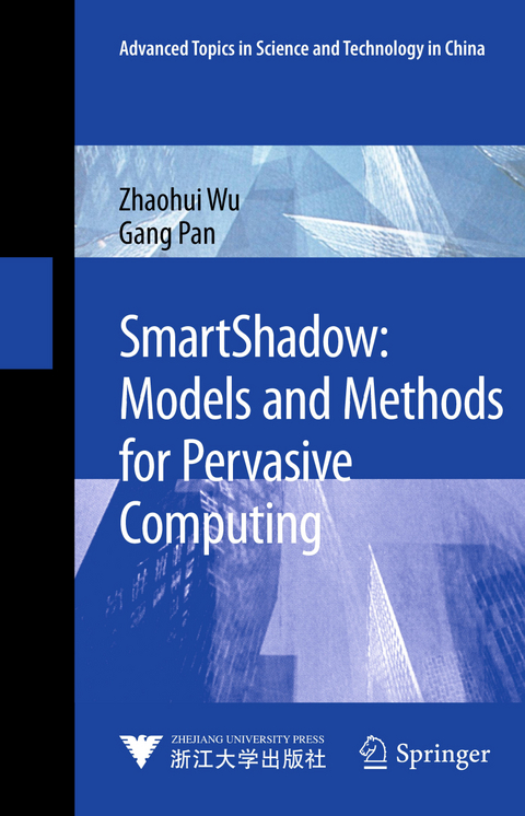 SmartShadow: Models and Methods for Pervasive Computing - Zhaohui Wu, Gang Pan