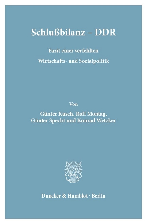 Schlu&szlig;bilanz &ndash; DDR. - G&uuml;nter Kusch, Rolf Montag, G&uuml;nter Specht, Konrad Wetzker