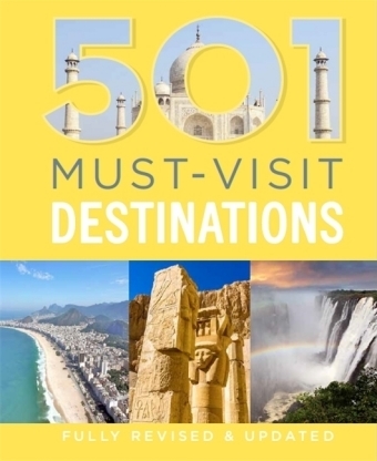 501 Must-Visit Destinations - D Brown, J Brown, A Findlay
