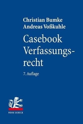 Casebook Verfassungsrecht - Christian Bumke, Andreas Vo&szlig;kuhle