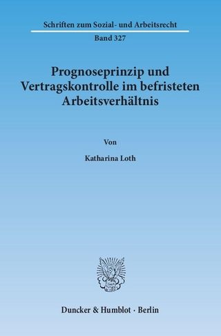 Prognoseprinzip und Vertragskontrolle im befristeten Arbeitsverhältnis.