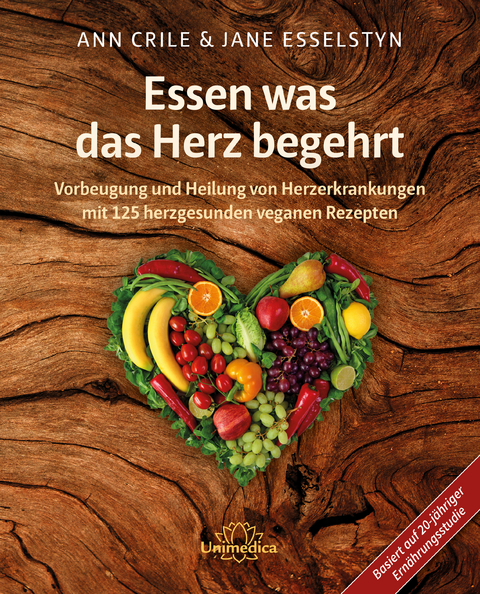 Essen was das Herz begehrt - Ann Crile Esselstyn, Jane Esselstyn