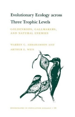 Evolutionary Ecology across Three Trophic Levels - Warren G. Abrahamson, Arthur E. Weis