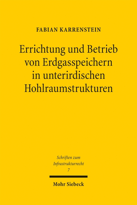 Errichtung und Betrieb von Erdgasspeichern in unterirdischen Hohlraumstrukturen - Fabian Karrenstein
