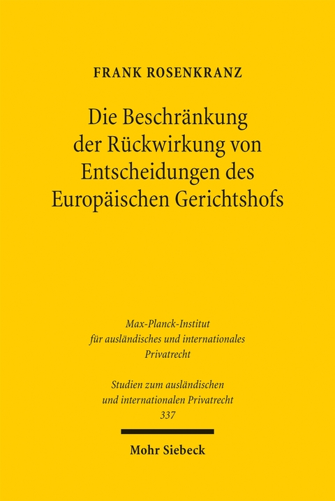 Die Beschr&auml;nkung der R&uuml;ckwirkung von Entscheidungen des Europ&auml;ischen Gerichtshofs - Frank Rosenkranz