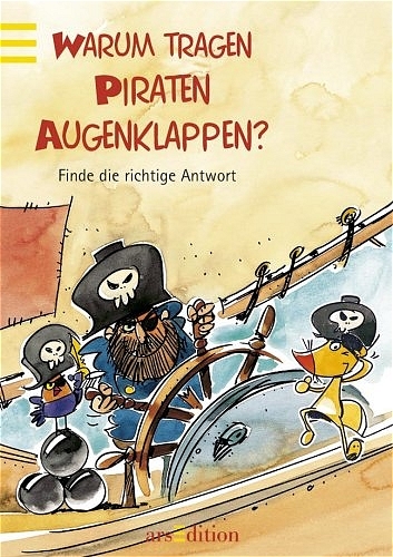 Warum tragen Piraten Augenklappen? - Friederike Wilhelmi