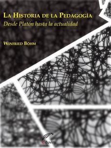 La historia de la pedagog&iacute;a - Winfried B&ouml;hm