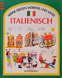 Meine ersten W&ouml;rter und S&auml;tze: Italienisch - John Shackell