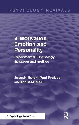 Experimental Psychology Its Scope and Method: Volume V (Psychology Revivals) - Joseph Nuttin, Paul Fraisse, Richard Meili