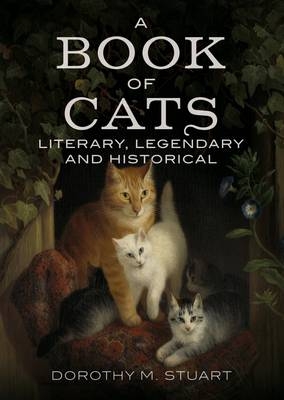 Book of Cats: Literary, Legendary and Historical - Dorothy Margaret Stuart