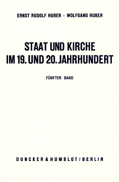 Staat und Kirche im 19. und 20. Jahrhundert. - Ernst Rudolf Huber, Wolfgang Huber