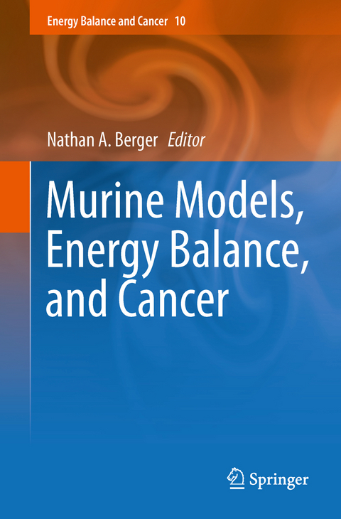 Murine Models, Energy Balance, and Cancer - 