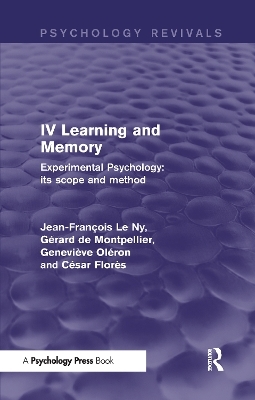 Experimental Psychology Its Scope and Method: Volume IV (Psychology Revivals) - Jean Fran&ccedil;ois Le Ny, G&eacute;rard de Montpellier, Genevi&egrave;ve Ol&eacute;ron, C&eacute;sar Flor&egrave;s