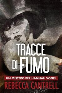 Tracce Di Fumo -  Rebecca Cantrell