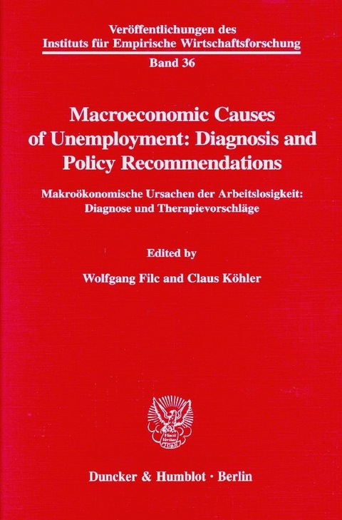 Macroeconomic Causes of Unemployment: Diagnosis and Policy Recommendations - - 