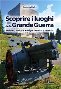 Scoprire i luoghi della Grande Guerra