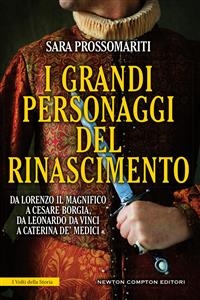 I grandi personaggi del Rinascimento