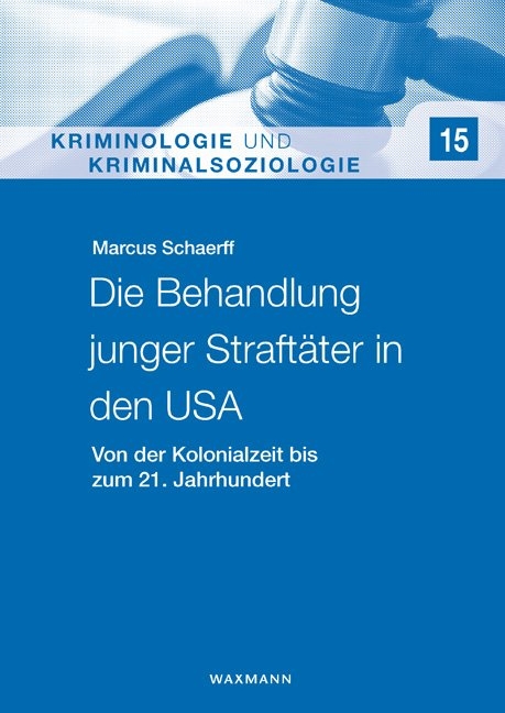 Die Behandlung junger Straft&auml;ter in den USA - Marcus Schaerff