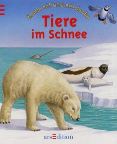 Komm mit und entdecke - Tiere im Schnee - 