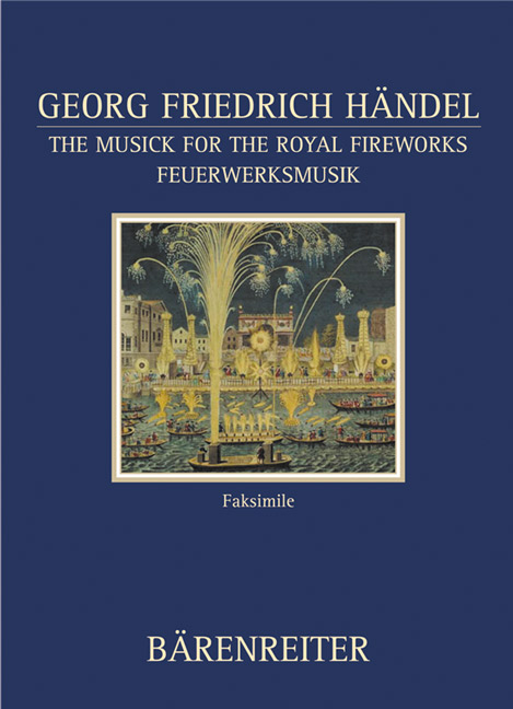 The Musick for the Royal Fireworks /Feuerwerksmusik - Georg F H&auml;ndel