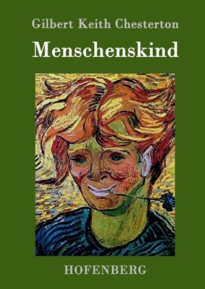 Menschenskind - Gilbert Keith Chesterton