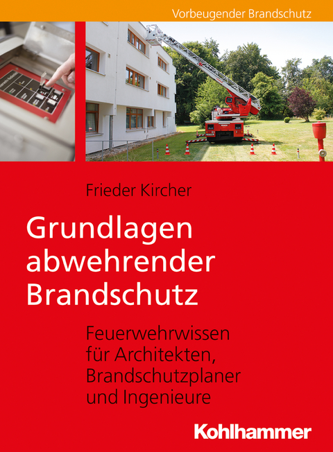 Grundlagen abwehrender Brandschutz - Frieder Kircher