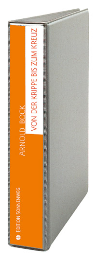 Von der Krippe bis zum Kreuz - Arnold Bock