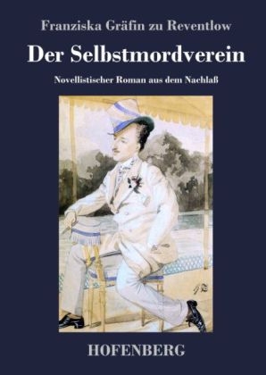 Der Selbstmordverein - Franziska Gr&Atilde;&curren;fin Zu Reventlow