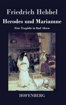 Herodes und Mariamne - Friedrich Hebbel