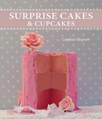 Surprise Cakes and Cupcakes - Candice Clayton