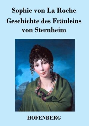 Geschichte des Fr&auml;uleins von Sternheim - Sophie von La Roche