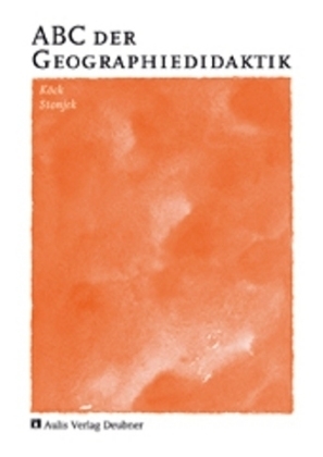 ABC der Geographiedidaktik - Helmuth K&ouml;ck, Diether Stonjek