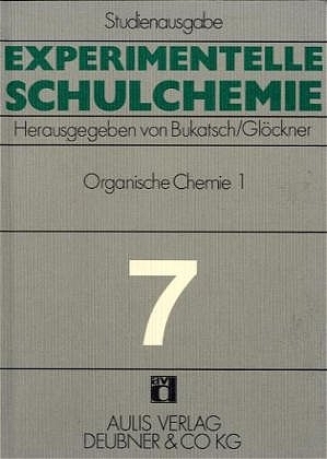 Experimentelle Schulchemie. Studienausgabe in 9 Bänden / Organische Chemie I.