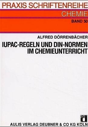 IUPAC-Regeln und DIN-Normen im Chemieunterricht