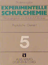 Experimentelle Schulchemie. Studienausgabe in 9 Bänden / Physikalische Chemie I.