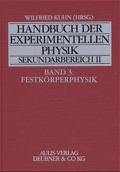 Handbuch der experimentellen Physik. Sekundarstufe II. Ausbildung - Unterricht - Fortbildung / Festkörperphysik