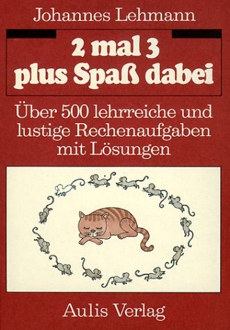 2 mal 3 plus Spass dabei - Johannes Lehmann