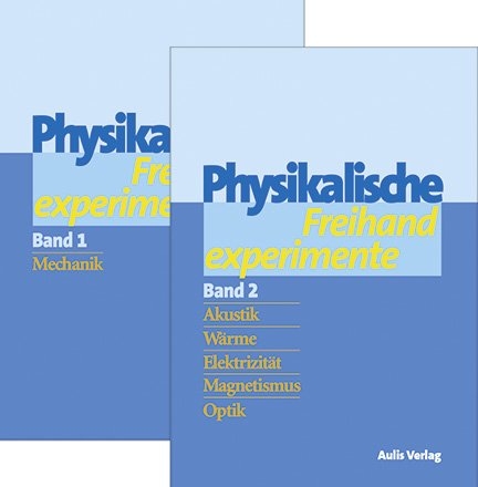 Physik allgemein / Physikalische Freihandexperimente in 2 B&auml;nden - Clemens Berthold, Daniela Christ, Gunther Braam, J&uuml;rgen Haubrich, Markus Herfert, Helmut Hilscher, J&uuml;rgen Kraus, Christian M&ouml;ller