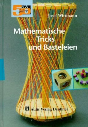 Mathematische Tricks und Basteleien