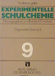 Experimentelle Schulchemie. Studienausgabe in 9 Bänden / Organische Chemie III.