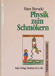 Physik zum Schm&ouml;kern - Hans Borucki