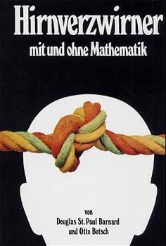 Hirnverzwirner mit und ohne Mathematik - Paul Barnard, Otto Botsch