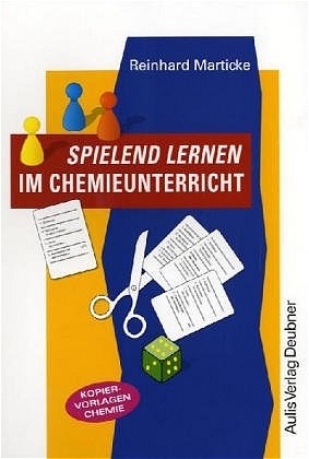 Spielend lernen im Chemieunterricht - Reinhard Marticke