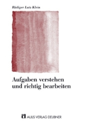 Aufgaben verstehen und richtig bearbeiten
