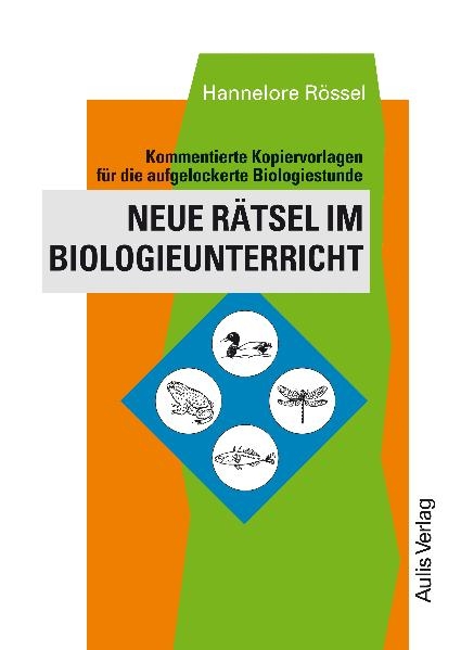 Kopiervorlagen Biologie / Neue R&auml;tsel im Biologieunterricht - Hannelore R&ouml;ssel