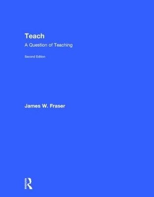 Teach - James W Fraser
